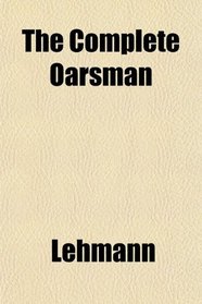 The Complete Oarsman