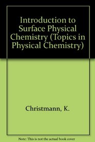 Introduction to Surface Physical Chemistry (Topics in Physical Chemistry, Vol 1)