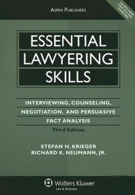 Essential Lawyering Skills: Interviewing, Counseling, Negotiation, and Persuasive Fact Analysis, 3rd Edition