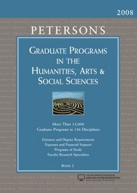 Peterson's Graduate Programs in the Humanities, Arts & Social Sciences 2008 (Grad 2) (Peterson's Graduate Programs in the Humanities, Arts & Social Sciences)