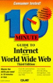 10 Minute Guide to the Internet and the World Wide Web (3rd Edition)