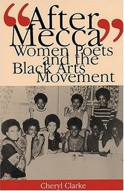After Mecca: Women Poets And The Black Arts Movement