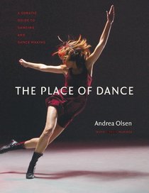 The Place of Dance: A Somatic Guide to Dancing and Dance Making