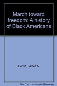 March toward freedom: A history of Black Americans