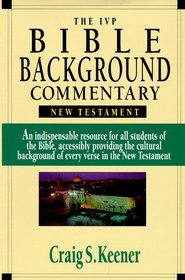 The IVP Bible Background Commentary: New Testament