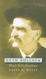 Seth Bullock: Black Hills Lawman (South Dakota Biography)