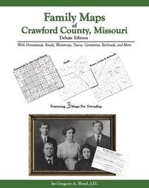 Family Maps of Crawford County, Missouri, Deluxe Edition