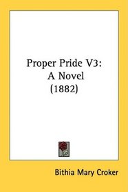 Proper Pride V3: A Novel (1882)