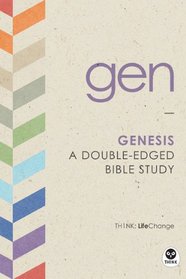 TH1NK LifeChange Genesis: A Double-Edged Bible Study (TH1NK LifeChange Updated)
