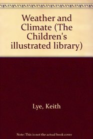 Weather and Climate (The Children's illustrated library)