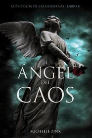 El angel del caos / Guardian of the Gate (La Profecia De Las Hermanas / Prophecy of the Sisters) (Spanish Edition)
