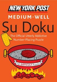 New York Post Medium-Well Su Doku: 150 Difficult Puzzles
