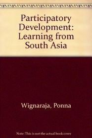 Participatory Development: Learning from South Asia