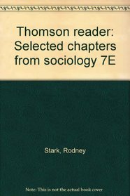 Thomson reader: Selected chapters from sociology 7E