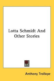Lotta Schmidt And Other Stories