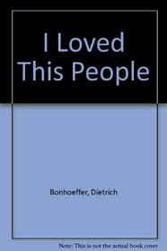 I Loved This People