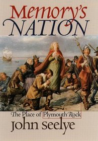 Memory's Nation: The Place of Plymouth Rock