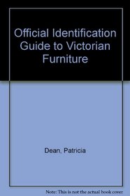 The Official Identification Guide to Victorian Furniture