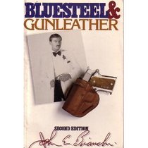 Blue steel & gunleather: A practical guide to holsters