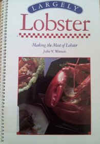 Largely Lobster: Making the Most of Lobster