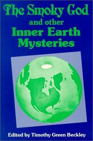 Smoky God and Other Inner Earth Mysteries