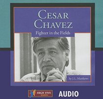 Cesar Chavez: Fighter in the Fields (High Five Reading - Red)