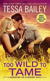 Too Wild to Tame (Romancing the Clarksons)