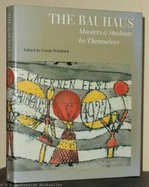 THE BAUHAUS: MASTERS AND STUDENTS BY THEMSELVES.