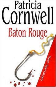 Baton Rouge (Blow Fly, Kay Scarpetta, Bk 12) (French Edition)