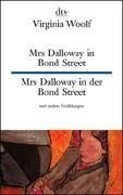 Mrs. Dalloway in der Bond Street und andere Erzählungen / Mrs. Dalloway in Bond Street and other stories.