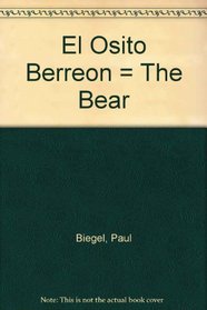 El Osito Berreon = The Bear (Spanish Edition)