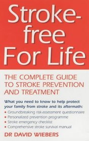 Stroke Free for Life: The Complete Guide to Stroke Prevention and Treatment