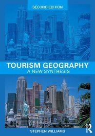 Tourism Geography: A New Synthesis (Routledge Contemporary Human Geography Series)