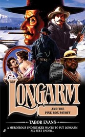 Longarm and the Pine Box Payoff (Longarm, No 352)