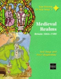 Medieval Realms Britain 1066-1500 (Key History for Key Stage 3)