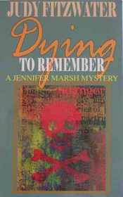 Dying to Remember (Jennifer Marsh, Bk 4)  (Large Print)