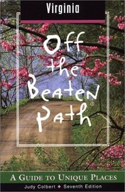 Virginia Off the Beaten Path, 7th: A Guide to Unique Places