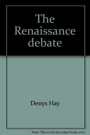 The Renaissance debate