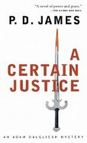 A Certain Justice (Adam Dalgliesh, Bk 10)