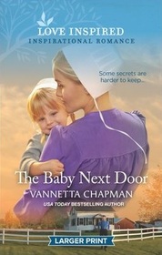 The Baby Next Door (Indiana Amish Brides, Bk 7) (Love Inspired, No 1345) (Larger Print)