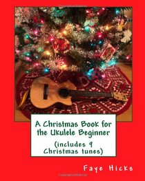 A Christmas Book for the Ukulele Beginner