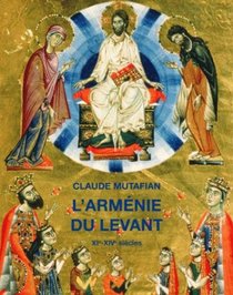 L'armenie Du Levant: Xie-xive Siecle (Romans, Essais, Poesie, Documents) (French Edition)