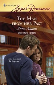 The Man from Her Past (Welcome to Honesty, Bk 2) (Harlequin Superromance, No 1435)