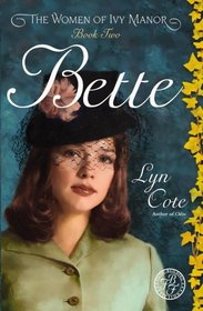 Bette (Women of Ivy Manor, Bk 2)