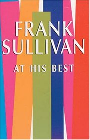 Frank Sullivan at His Best (Hilarious Stories)