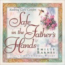 Safe in the Father's Hands: Knowing God's Comfort