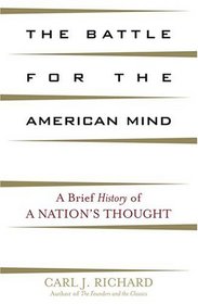 The Battle for the American Mind : A Brief History of a Nation's Thought