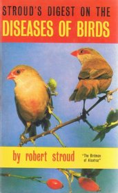 Stroud's Digest on the Diseases of Birds