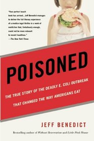 Poisoned: The True Story of the Deadly E. Coli Outbreak That Changed the Way Americans Eat