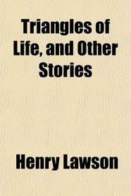 Triangles of Life, and Other Stories